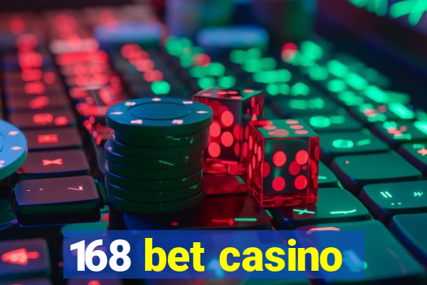 168 bet casino